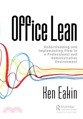 Office Lean: Understanding and Implementing Flow in a Professional and Administrative Environment