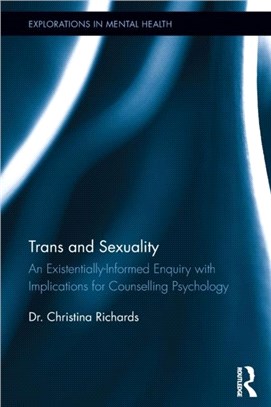 Trans and Sexuality：An existentially-informed enquiry with implications for counselling psychology