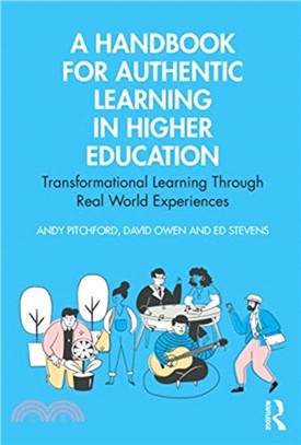 A Handbook for Authentic Learning in Higher Education：Transformational Learning Through Real World Experiences