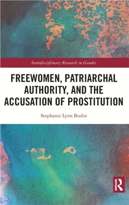 Freewomen, Patriarchal Authority, and the Accusation of Prostitution