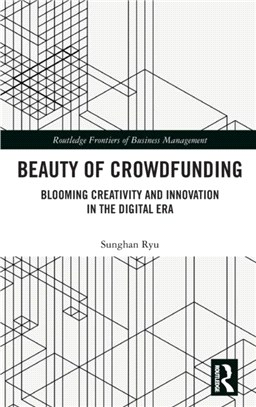 Beauty of Crowdfunding：Blooming Creativity and Innovation in the Digital Era