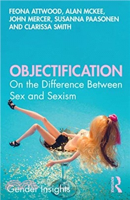 Objectification：On the Difference between Sex and Sexism