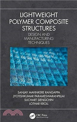 Lightweight Polymer Composite Structures：Design and Manufacturing Techniques