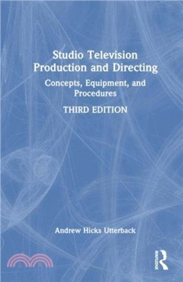 Studio Television Production and Directing：Concepts, Equipment, and Procedures