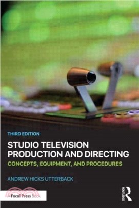 Studio Television Production and Directing：Concepts, Equipment, and Procedures