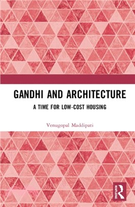 Gandhi and Architecture：A Time for Low-Cost Housing