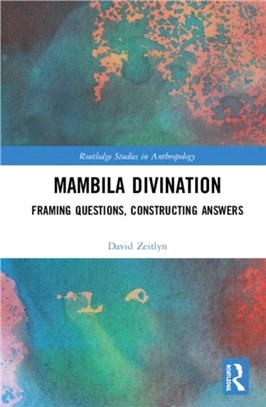 Mambila Divination：Framing Questions, Constructing Answers