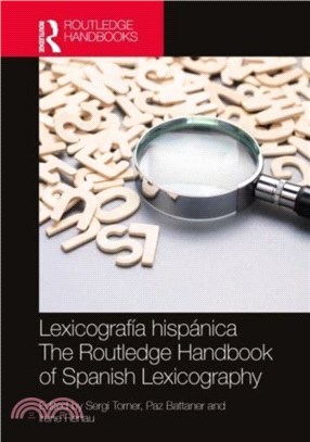 Lexicografia hispanica / The Routledge Handbook of Spanish Lexicography