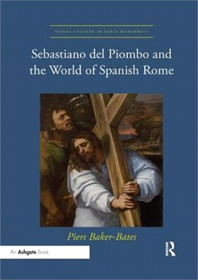 Sebastiano Del Piombo and the World of Spanish Rome