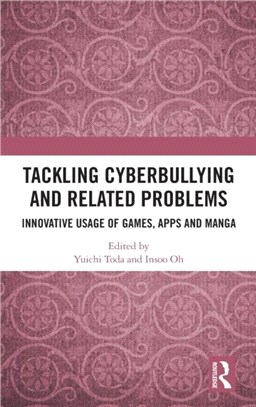 Tackling Cyberbullying and Related Problems：Innovative Usage of Games, Apps and Manga