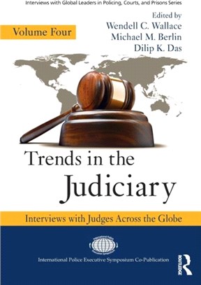 Trends in the Judiciary：Interviews with Judges Across the Globe, Volume Four