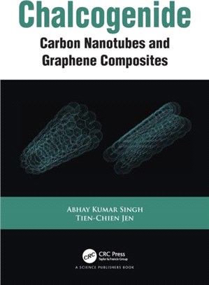Chalcogenide：Carbon Nanotubes and Graphene Composites