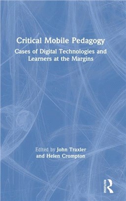 Critical Mobile Pedagogy：Cases of Digital Technologies and Learners at the Margins