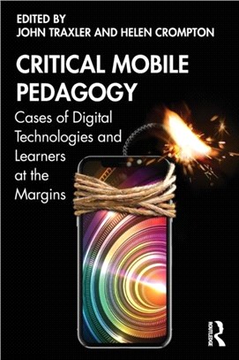 Critical Mobile Pedagogy：Cases of Digital Technologies and Learners at the Margins