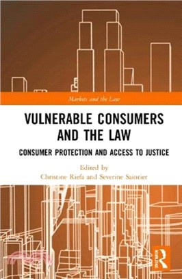 Vulnerable consumers and the law :consumer protection and access to justice /