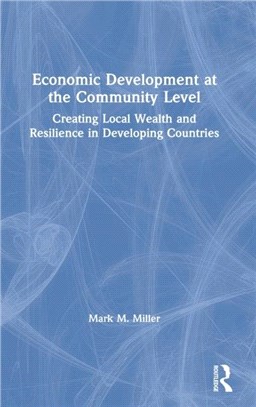 Economic Development at the Community Level：Creating Local Wealth and Resilience in Developing Countries