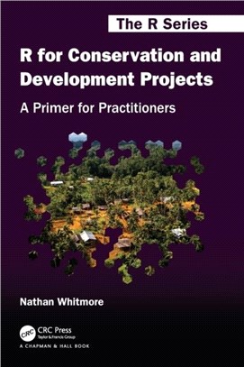 R for Conservation and Development Projects：A Primer for Practitioners