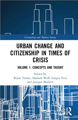 Urban Change and Citizenship in Times of Crisis：Volume 1: Concepts and Theory