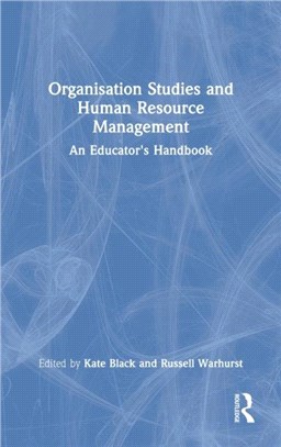 Organisation Studies and Human Resource Management：An Educator's Handbook