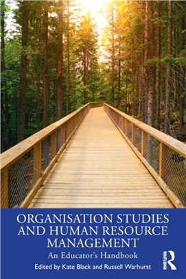 Organisation Studies and Human Resource Management：An Educator's Handbook