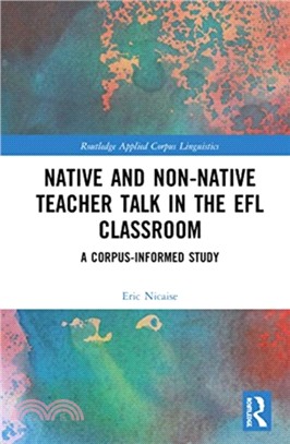 Native and Non-Native Teacher Talk in the EFL Classroom：A Corpus-informed Study