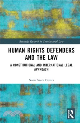 Human Rights Defenders and the Law：A Constitutional and International Legal Approach