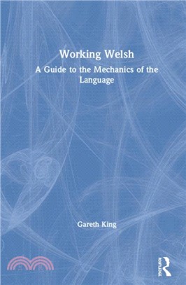 Working Welsh：A Guide to the Mechanics of the Language