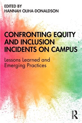 Confronting Equity and Inclusion Incidents on Campus：Lessons Learned and Emerging Practices