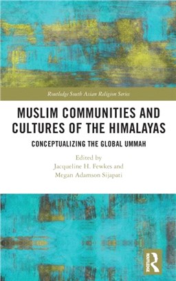 Muslim Communities and Cultures of the Himalayas：Conceptualizing the Global Ummah