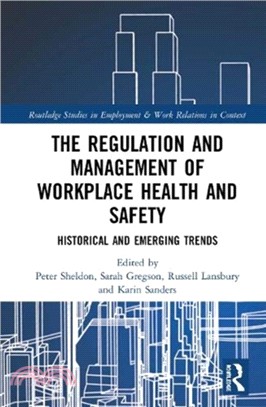 The Regulation and Management of Workplace Health and Safety：Historical and Emerging Trends