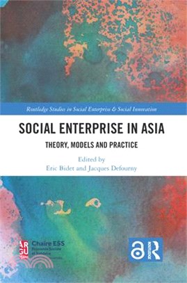 Social Enterprise in Asia ― Theory, Models and Practice