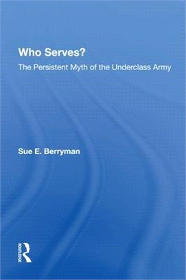 Who Serves?: The Persistent Myth of the Underclass Army