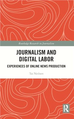 Journalism and Digital Labor：Experiences of Online News Production