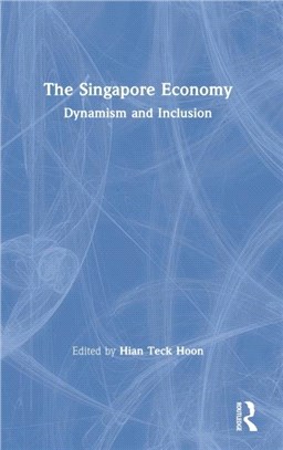 The Singapore Economy：Dynamism and Inclusion