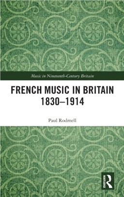 French Music in Britain 1830-1914