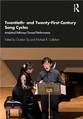Twentieth- and Twenty-First-Century Song Cycles：Analytical Pathways Toward Performance