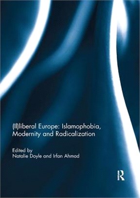 Il-liberal Europe ― Islamophobia, Modernity and Radicalization