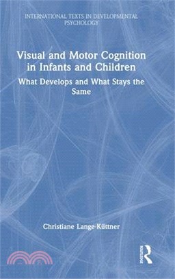 Visual and Motor Cognition in Infants and Children: What Develops and What Stays the Same