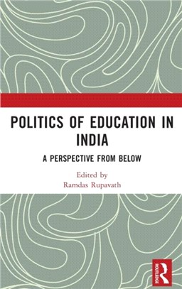 Politics of Education in India：A Perspective from Below