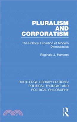 Pluralism and Corporatism：The Political Evolution of Modern Democracies