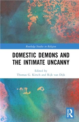 Domestic Demons and the Intimate Uncanny