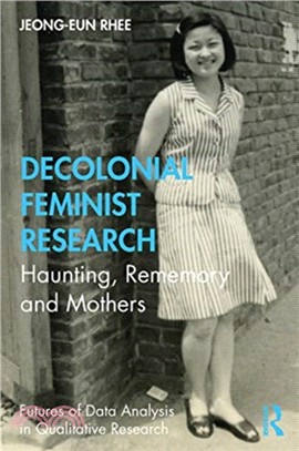 Decolonial Feminist Research：Haunting, Rememory and Mothers