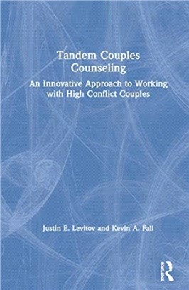 Tandem Couples Counseling：An Innovative Approach to Working with High Conflict Couples