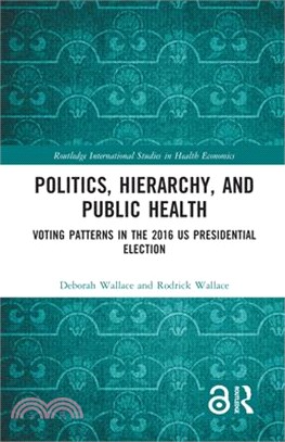 Politics, Hierarchy and Public Health ― Voting Patterns in the 2016 Us Presidential Election