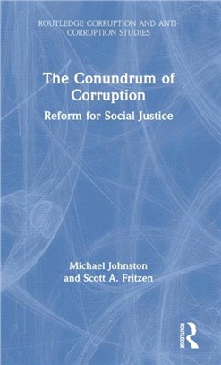 The Conundrum of Corruption：Reform for Social Justice