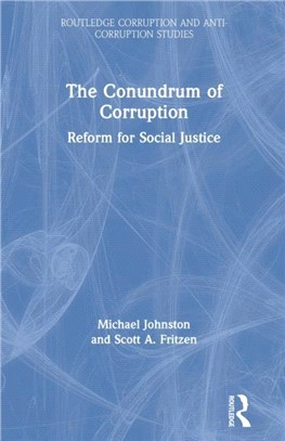 The Conundrum of Corruption：Reform for Social Justice