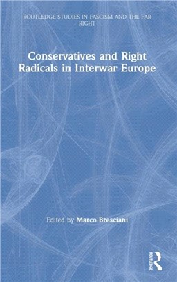 Conservatives and Right Radicals in Interwar Europe