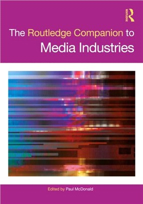 The Routledge Companion to Media Industries