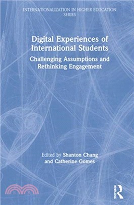 Digital Experiences of International Students：Challenging Assumptions and Rethinking Engagement