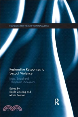 Restorative Responses to Sexual Violence：Legal, Social and Therapeutic Dimensions